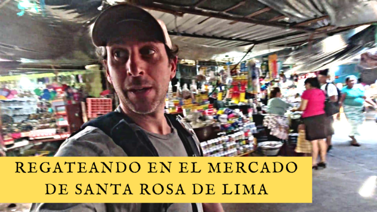 Lee más sobre el artículo Regateando en el mercado de Santa Rosa de Lima. NO me dejan grabar